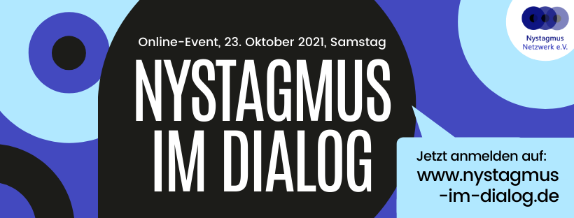 Zwischen verschiedenen blauen abstrakten Formen steht: Nystagmus im Dialog, 23. Oktober online, jetzt anmelden unter www.nystagmus-im-dialog.de